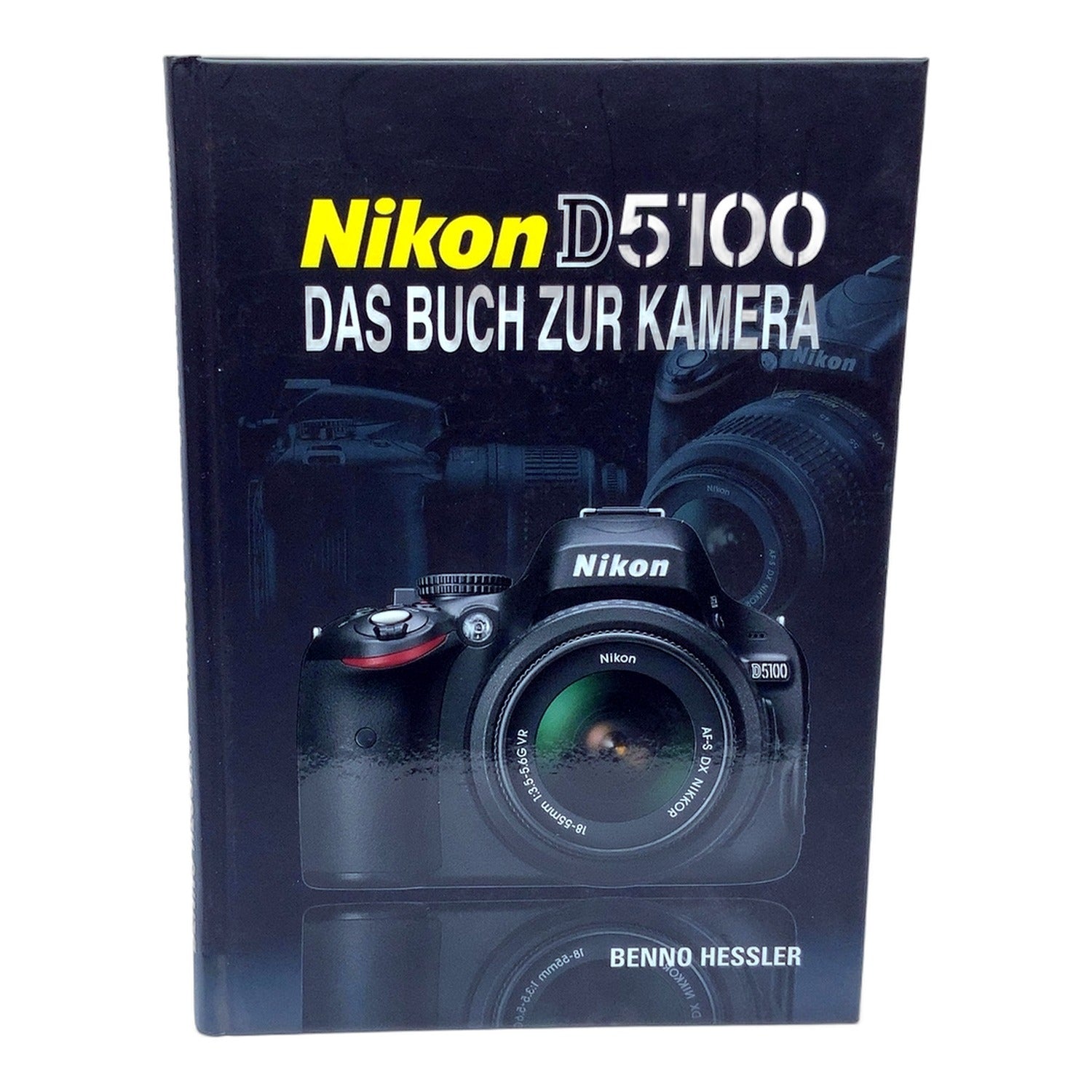 Nikon D5100 Das Buch zur Kamera Benno Hessler Buch Deutsch