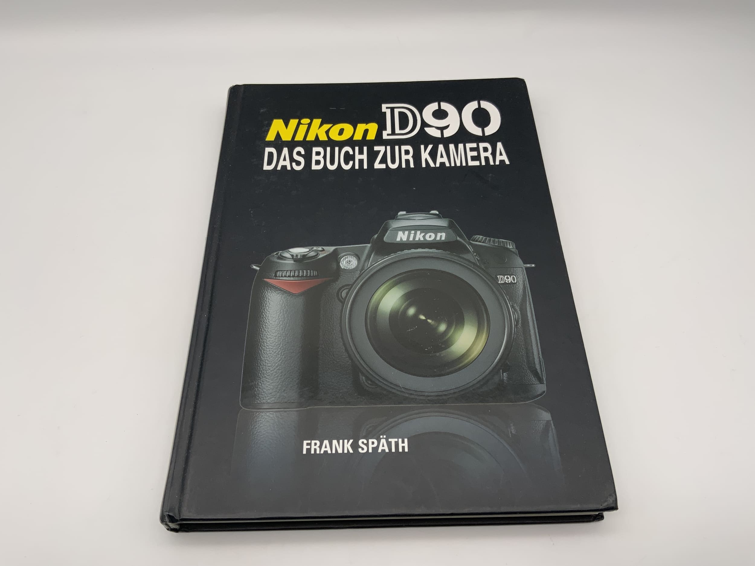 Nikon D90: The Book to the Camera by Frank Späth (German)