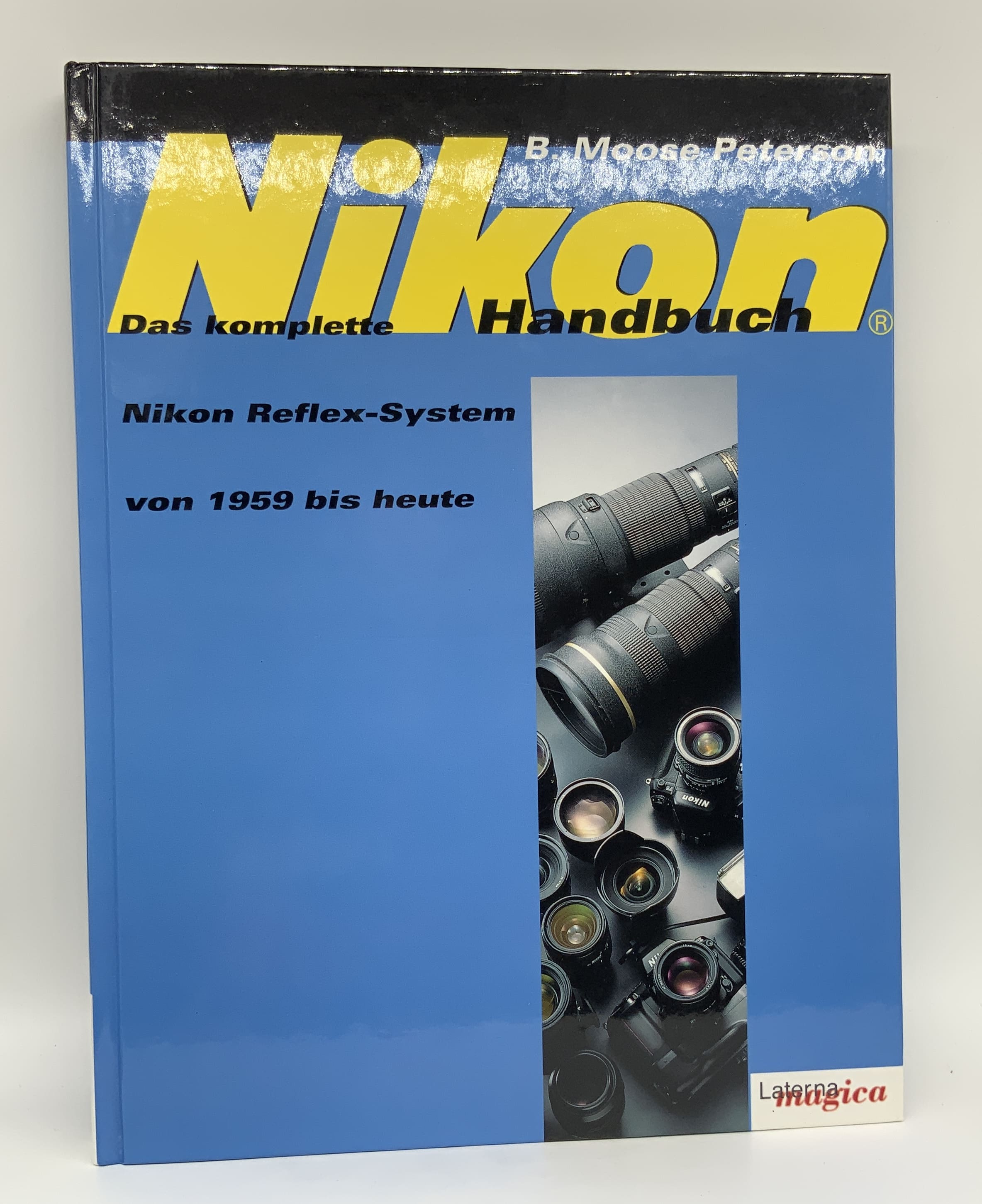 Laterna Magica Das Komplette Nikon Handbuch Reflex-System B Moose Peterson DE