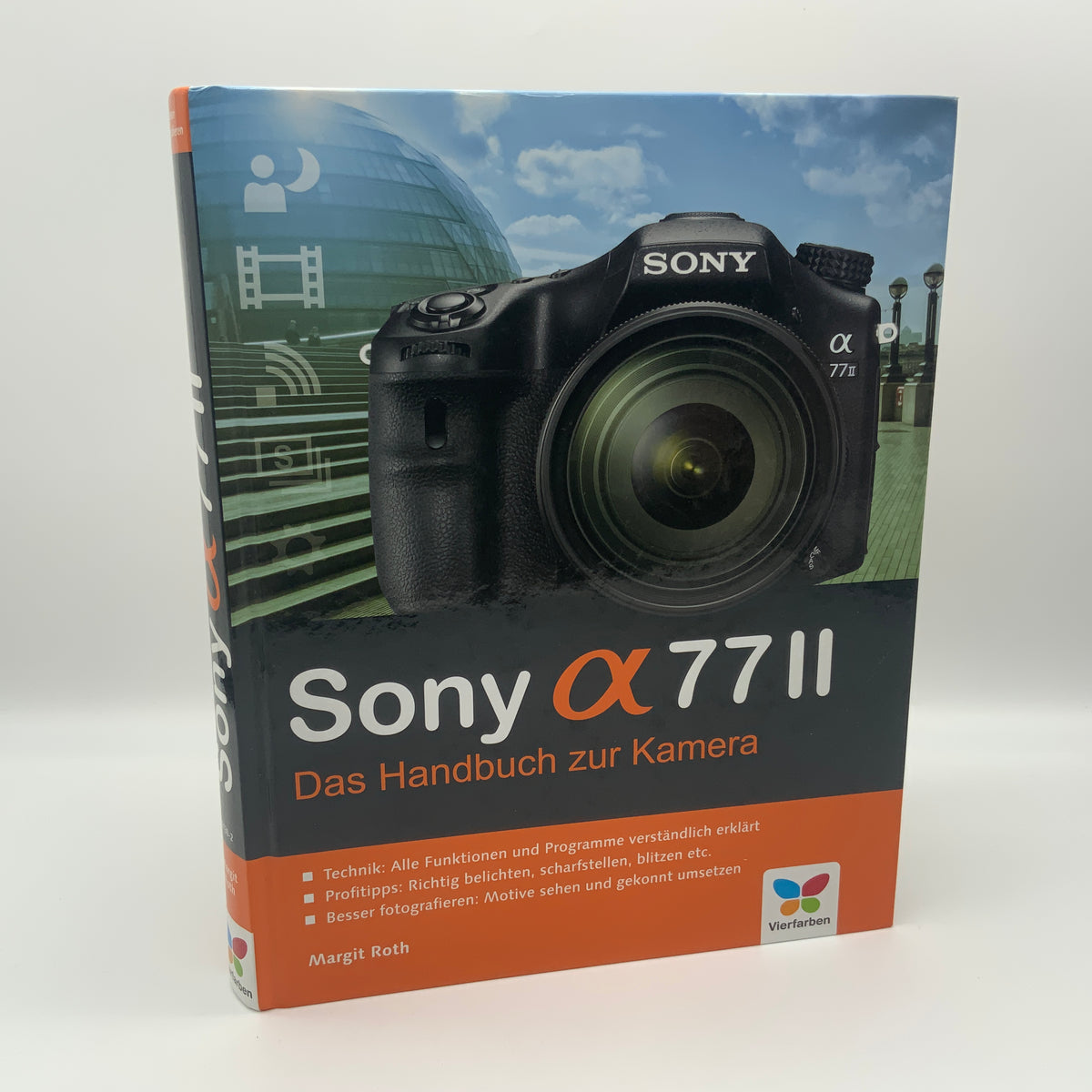 Manuel d'utilisation de l'appareil photo Sony a77 II (Alpha 77 II) - Livre d'informations de Margit Roth (allemand)